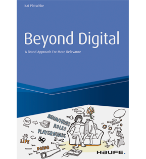 Beyond Digital: A Brand Approach for more Relevance