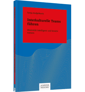 Interkulturelle Teams führen - Diversität intelligent und kreativ nutzen