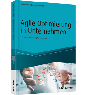 Agile Optimierung in Unternehmen - Das Unplanbare digital managen