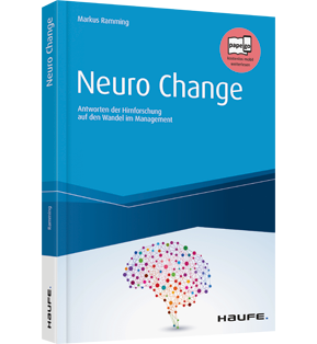 Neuro Change - Antworten der Hirnforschung auf den Wandel im Management