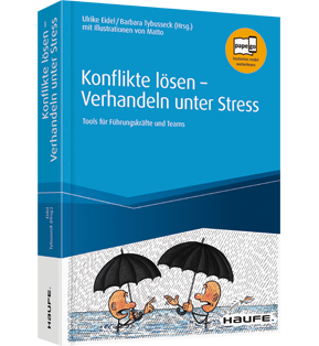 Konflikte lösen - Verhandeln unter Stress - Tools für Führungskräfte und Teams