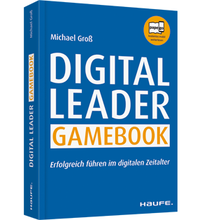 Digital Leader Gamebook - Erfolgreich führen im digitalen Zeitalter