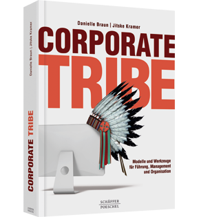 Corporate Tribe - Modelle und Werkzeuge für Führung, Management und Organisation