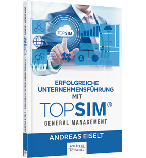 Erfolgreiche Unternehmensführung mit TOPSIM - General Management