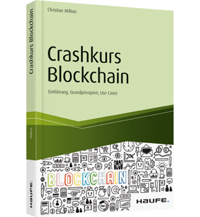 Crashkurs Blockchain - inkl. Arbeitshilfen online - Einführung, Grundprinzipien, Use Cases