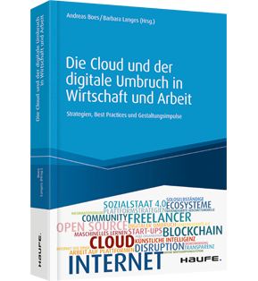 Die Cloud und der digitale Umbruch in Wirtschaft und Arbeit - Strategien, Best Practices und Gestaltungsimpulse