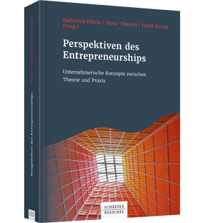 Perspektiven des Entrepreneurships - Unternehmerische Konzepte zwischen Theorie und Praxis