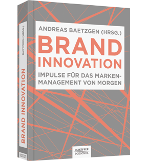 Brand Innovation - Impulse für das Markenmanagement von morgen