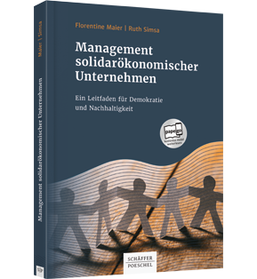 Management solidarökonomischer Unternehmen - Ein Leitfaden für Demokratie und Nachhaltigkeit