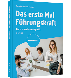 Das erste Mal Führungskraft - Tipps eines Personalprofis