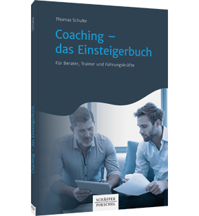 Coaching - das Einsteigerbuch - Für Berater, Trainer und Führungskräfte