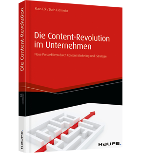 Die Content-Revolution im Unternehmen - Neue Perspektiven durch Content-Marketing und -Strategie