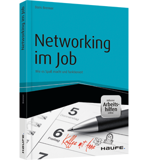 Networking im Job - inkl. Arbeitshilfen online - Wie es Spaß macht und funktioniert