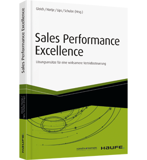 Sales Performance Excellence - Lösungsansätze für eine wirksamere Vertriebssteuerung