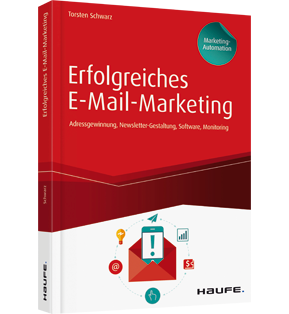 Erfolgreiches E-Mail-Marketing - inkl. Arbeitshilfen online - Adressgewinnung, Newsletter-Gestaltung, Software, Monitoring