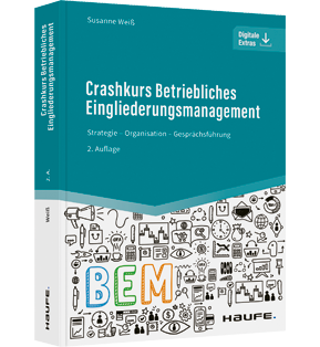 Crashkurs Betriebliches Eingliederungs­management - Strategie - Organisation - Gesprächsführung