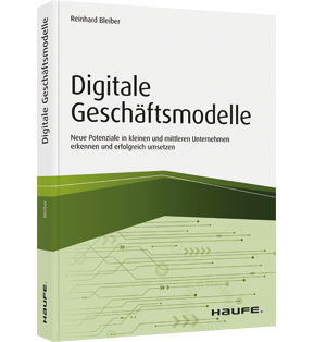 Digitale Geschäftsmodelle - Neue Potenziale in kleinen und mittleren Unternehmen erkennen und erfolgreich umsetzen