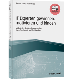 IT-Experten gewinnen, motivieren und binden - Erfolg in der digitalen Transformation durch Psychologie und Best Practice