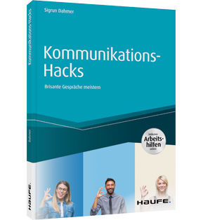 Kommunikations-Hacks - Brisante Gespräche meistern