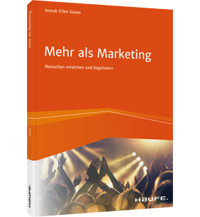 Mehr als Marketing - Menschen erreichen und begeistern