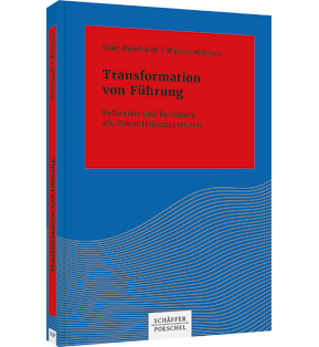 Transformation von Führung - Reflexion und Resonanz als Zukunftskompetenzen
