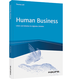 Human Business - Leben und Arbeiten im digitalen Zeitalter