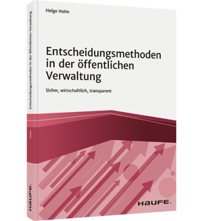 Entscheidungsmethoden in der öffentlichen Verwaltung - Sicher, wirtschaftlich, transparent