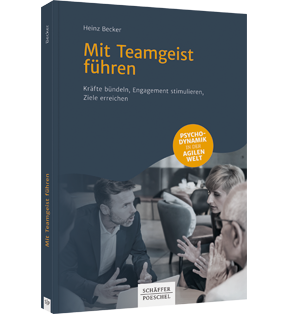 Mit Teamgeist führen - Kräfte bündeln, Engagement stimulieren, Ziele erreichen