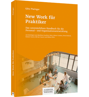 New Work für Praktiker - Das unverzichtbare Handbuch für die Personal- und Organisationsentwicklung