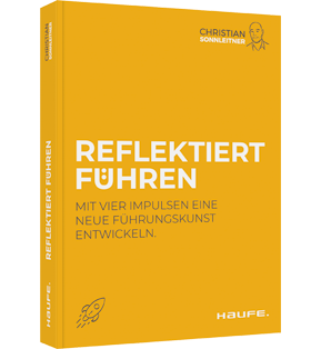 Reflektiert führen - Mit vier Impulsen eine neue Führungskunst entwickeln