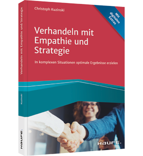 Verhandeln mit Empathie und Strategie - In komplexen Situationen optimale Ergebnisse erzielen