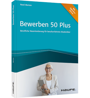 Bewerben 50 plus - Berufliche Neuorientierung für berufserfahrene Akademiker