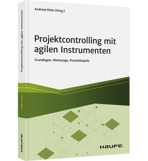 Projektcontrolling mit agilen Instrumenten - Grundlagen, Werkzeuge, Praxisbeispiele