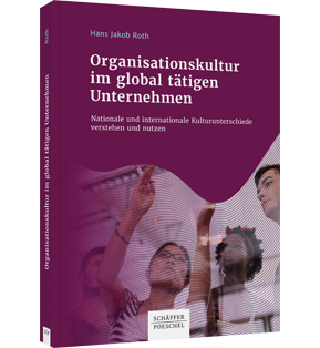 Organisationskultur im global tätigen Unternehmen - Nationale und internationale Kulturunterschiede verstehen und nutzen