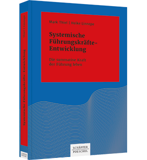 Systemische Führungskräfte-Entwicklung - Die summative Kraft der Führung leben