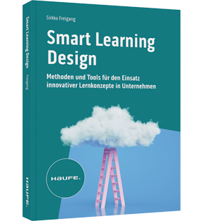 Smart Learning Design - Methoden und Tools für den Einsatz innovativer Lernkonzepte