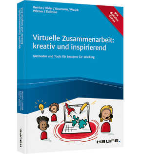 Virtuelle Zusammenarbeit: kreativ und inspirierend - Methoden und Tools für besseres Co-Working