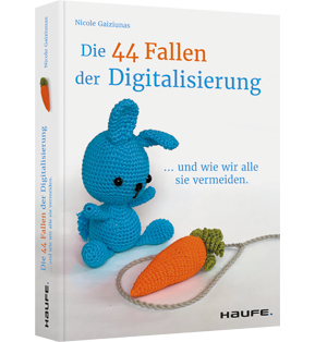 Die 44 Fallen der Digitalisierung - ...und wie wir alle sie vermeiden