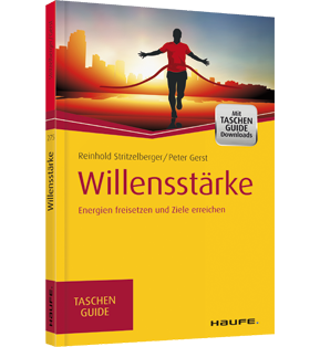 Willensstärke - Energien freisetzen und Ziele erreichen