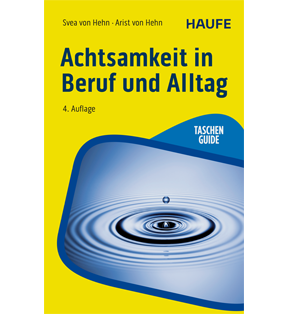 Achtsamkeit in Beruf und Alltag