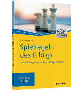 Spielregeln des Erfolgs - Wie Führungskräfte an Rückschlägen wachsen