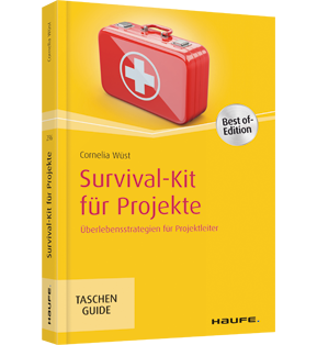 Survival-Kit für Projekte - Überlebensstrategien für Projektleiter