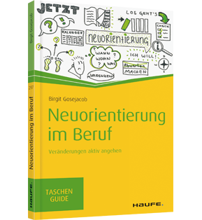 Neuorientierung im Beruf - Veränderungen aktiv angehen