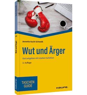 Wut und Ärger - Gut umgehen mit starken Gefühlen