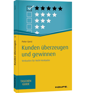 Kunden überzeugen und gewinnen - Verkaufen für Nicht-Verkäufer