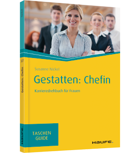 Gestatten: Chefin - Karrieredrehbuch für Frauen