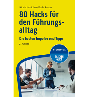 80 Hacks für den Führungsalltag - Die besten Impulse und Tipps