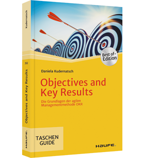 Objectives and Key Results - Die Grundlagen der agilen Managementmethode OKR