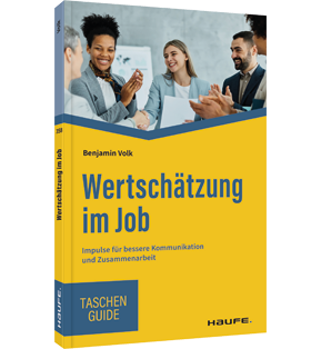 Wertschätzung im Job - Impulse für bessere Kommunikation und Zusammenarbeit