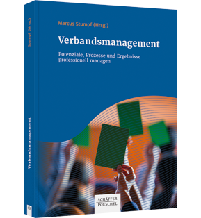 Verbandsmanagement - Potenziale, Prozesse und Ergebnisse professionell managen